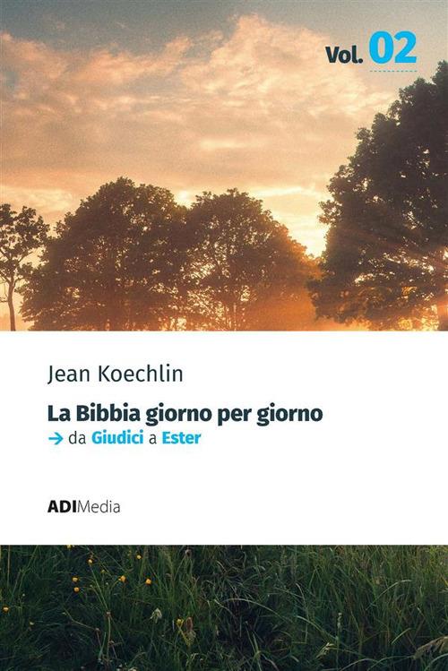 La Bibbia giorno per giorno. Vol. 2 - Jean Koechlin - ebook