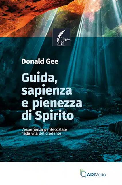 Sapienza, guida e pienezza di Spirito. L’esperienza pentecostale nella vita del credente - Donald Gee - copertina