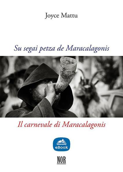 Su segai petza de Maracalagonis. Il carnevale di Maracalagonis - Joyce Mattu - ebook