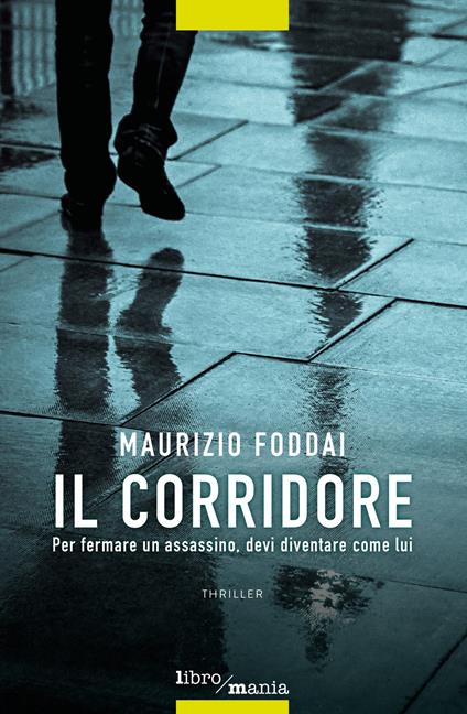 Il corridore. Per fermare un assassino, devi diventare come lui - Maurizio Foddai - ebook