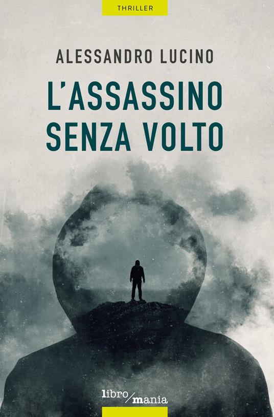 L' assassino senza volto - Alessandro Lucino - ebook