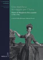 Una marchesa in viaggio per l'Italia. Diario di Margherita Boccapaduli (1794-1795)