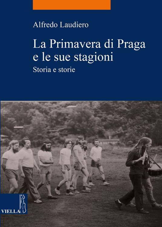 La primavera di Praga e le sue stagioni. Storia e storie - Alfredo Laudiero - ebook