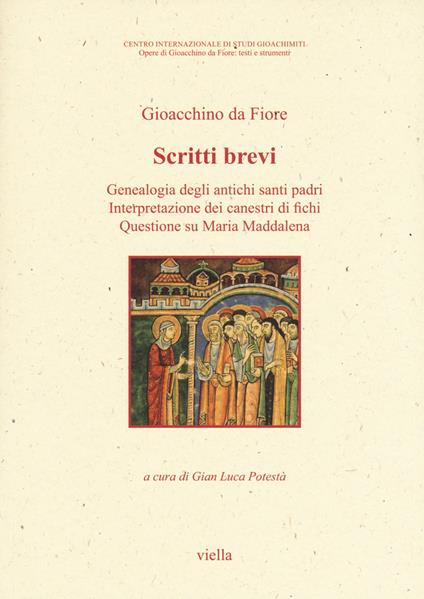 Scritti brevi. Genealogia degli antichi santi padri. Interpretazione dei canestri di fichi. Questione su Maria - Gioacchino da Fiore - copertina