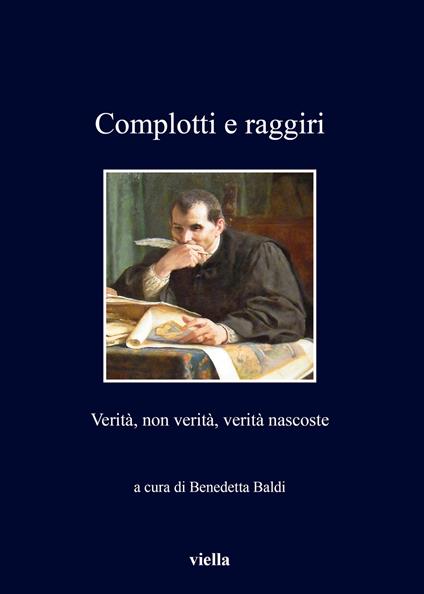 Complotti e raggiri. Verità, non verità, verità nascoste - copertina