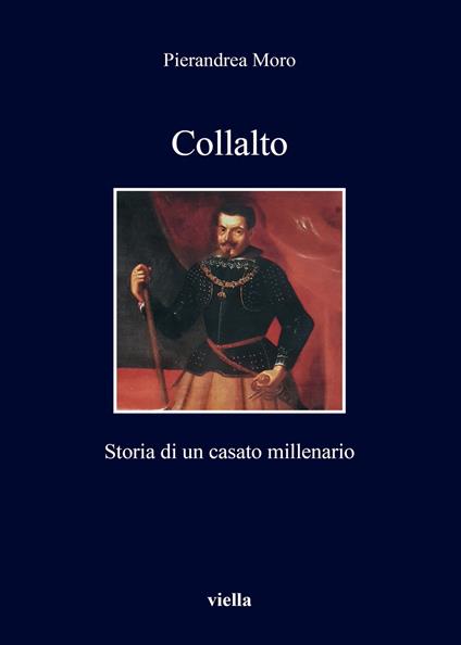 Collalto. Storia di un casato millenario - Pierandrea Moro - copertina