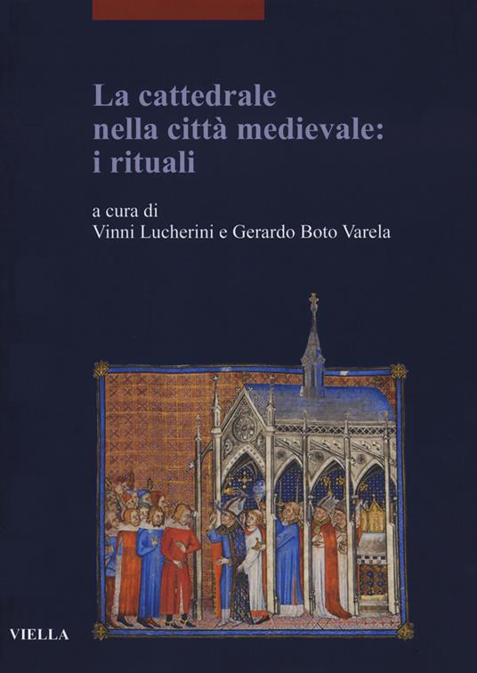 La cattedrale nella città medievale: i rituali - copertina