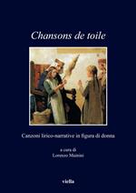 Chansons de toile. Canzoni lirico-narrative in figura di donna