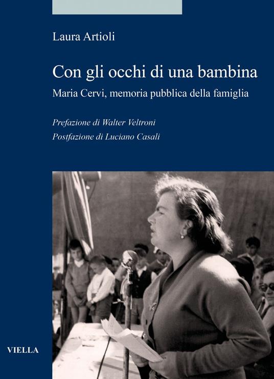 Con gli occhi di una bambina. Maria Cervi, memoria pubblica della famiglia - Laura Artioli - ebook