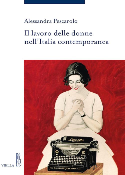 Il lavoro delle donne nell'Italia contemporanea - Alessandra Pescarolo - ebook