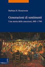 Generazioni di sentimenti. Una storia delle emozioni (600-1700)