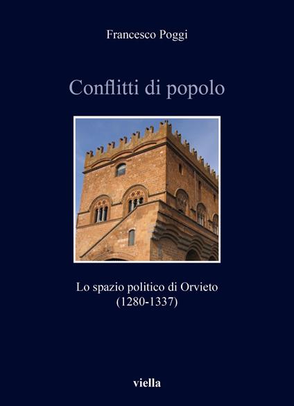 Conflitti di popolo. Lo spazio politico di Orvieto (1280-1337) - Francesco Poggi - copertina