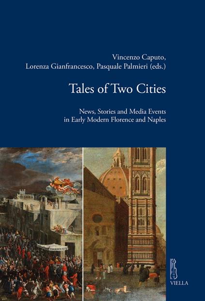 Tales of two cities. News, stories and media events in early modern Florence and Naples - copertina