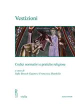 Vestizioni. Codici normativi e pratiche religiose