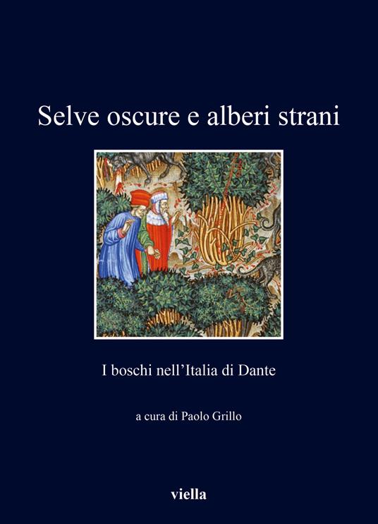 Selve oscure e alberi strani. I boschi nell'Italia di Dante - copertina