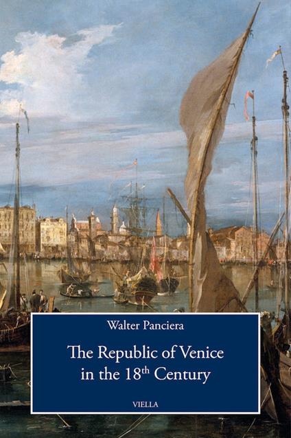 The Republic of Venice in the 18th Century - Panciera, Walter - Ebook in  inglese - EPUB3 con Adobe DRM | IBS
