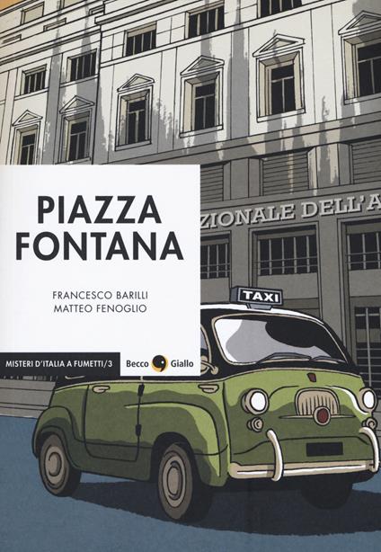 Piazza Fontana - Francesco Barilli,Matteo Fenoglio - copertina