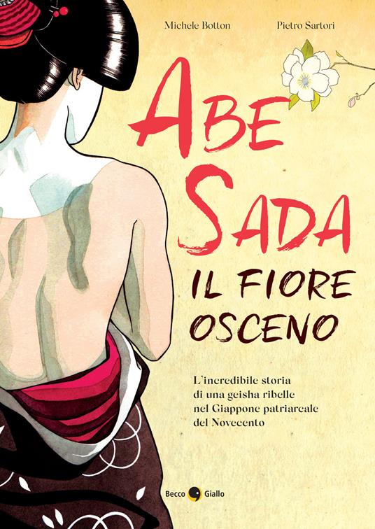 Abe Sada. Il fiore osceno - Michele Botton,Pietro Sartori - copertina