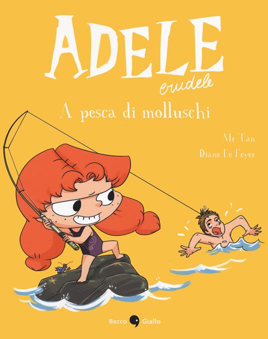 Adele crudele. Vol. 11: A pesca di molluschi. - Mr Tan - copertina