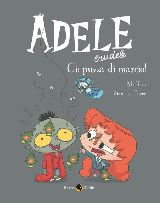 Adele crudele. Vol. 12: C'è puzza di marcio! - Mr Tan - copertina