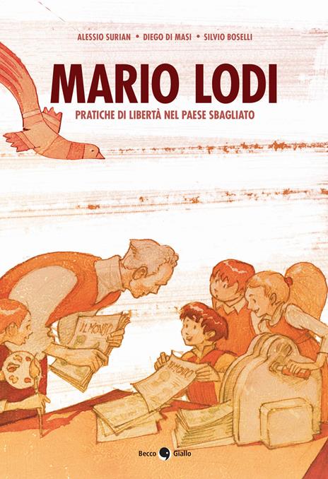 Mario Lodi. Pratiche di libertà nel paese sbagliato - Alessio Surian,Diego Di Masi,Silvio Boselli - copertina