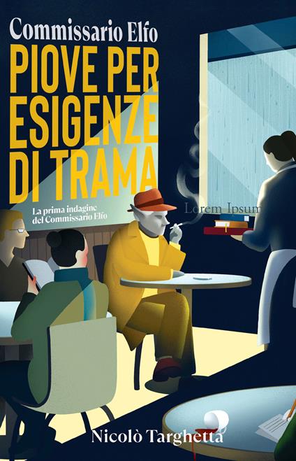 Piove per esigenze di trama. Commissario Elfo - Nicolò Targhetta - ebook