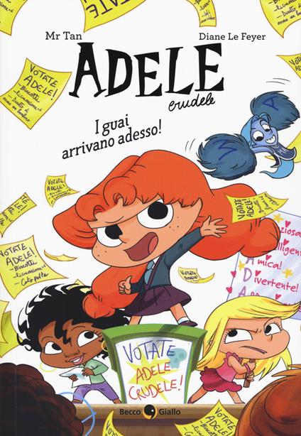 I guai arrivano adesso! Adele Crudele. Ediz. a colori - Mr Tan,Diane Le Feyer - copertina