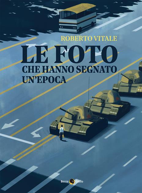 Le foto che hanno segnato un'epoca. Ediz. illustrata. Vol. 2 - Roberto Vitale - copertina