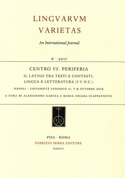Centro vs. periferia. Il latino tra testi e contesti, lingua e letteratura (I-V d.C.). Atti del convegno internazionale (Napoli, 7-9 ottobre 2015) - copertina