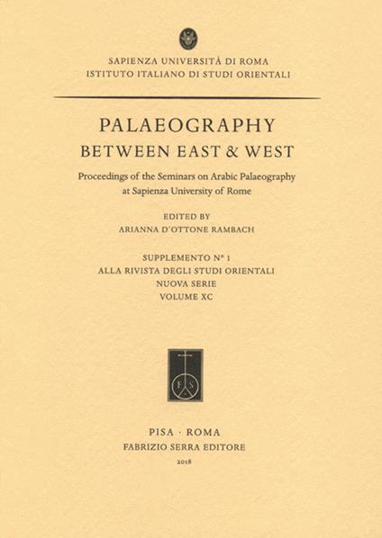 Palaeography between East & West. Proceedings of the seminars on Arabic palaeography at Sapienza University of Rome - copertina