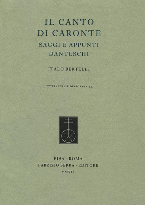 Il canto di Caronte. Saggi e appunti danteschi - Italo Bertelli - copertina