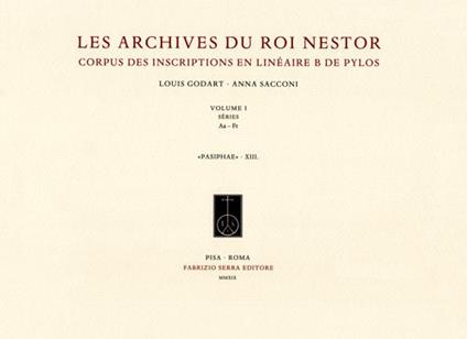 Les archives du roi Nestor. Corpus des inscriptions en linéaire B de Pylos. Vol. 1-2: Séries Aa-Fr-Séries Gn-Xn. - Louis Godart,Anna Sacconi - copertina