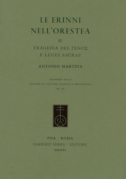 Le Erinni nell'Orestea. Vol. 2: Tragedia del (ghénos) e leges sacrae. - Antonio Martina - copertina