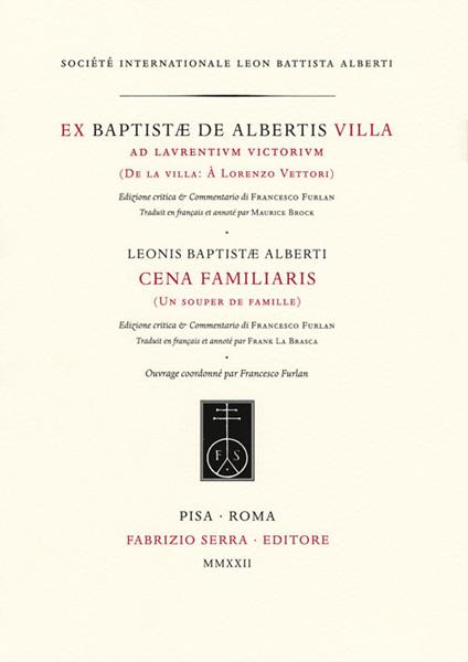 Ex Baptistæ de Albertis Villa, ad Laurentium Victorium. Leonis Baptistæ Alberti Cena familiaris. De la villa: À Lorenzo Vettori. Un souper de famille. Ediz. bilingue - Leon Battista Alberti - copertina