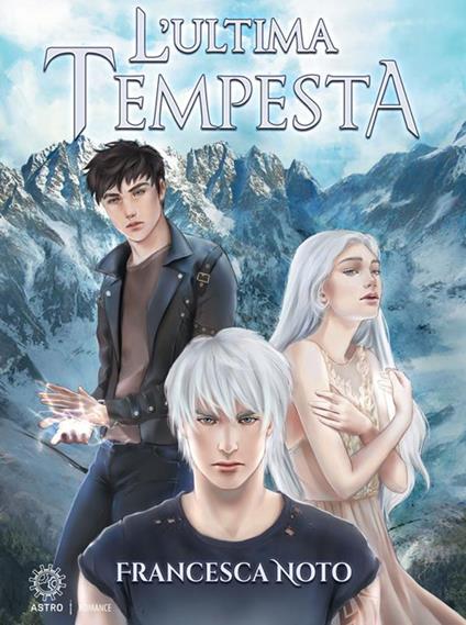 L' ultima tempesta - Francesca Noto,Rosaria Trivisonne - ebook