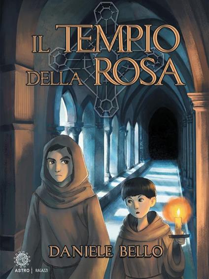 Il tempio della rosa - Daniele Bello,Rosaria Trivisonne - ebook