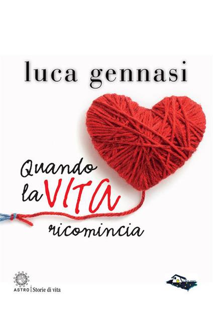 Quando la vita ricomincia - Luca Gennasi - ebook