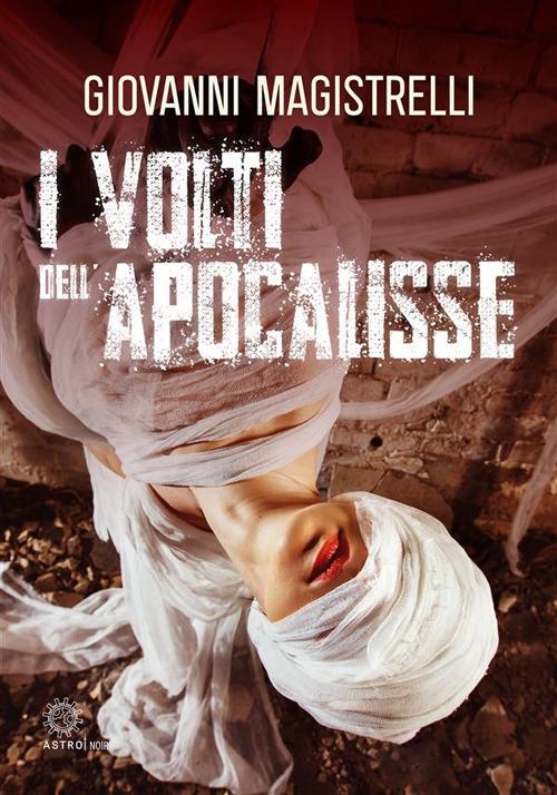 I volti dell'Apocalisse - Giovanni Magistrelli - ebook