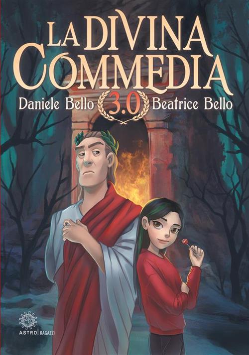 Divina Commedia 3.0 - Beatrice Bello,Daniele Bello,Rosaria Trivisonne - ebook