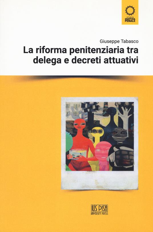 La riforma penitenziaria tra delega e decreti attuativi - Giuseppe Tabasco - copertina