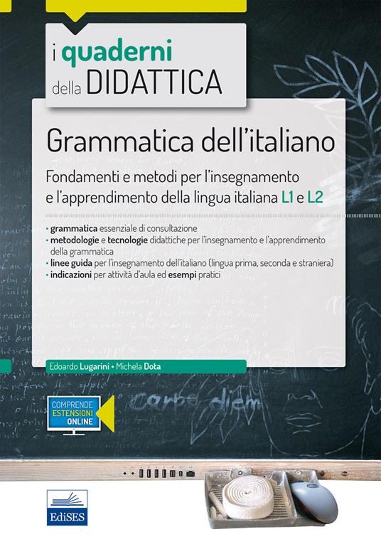 Grammatica dell'italiano. Fondamenti e metodi per l'insegnamento e l'apprendimento della lingua L1 e L2. Con Contenuto digitale per accesso online - Edoardo Lugarini,Michela Dota - copertina