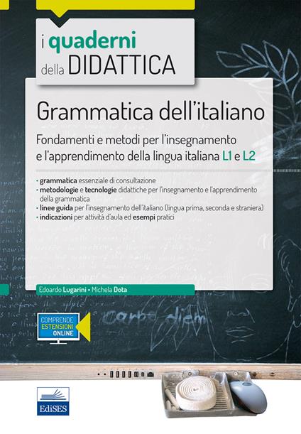 Grammatica dell'italiano. Fondamenti e metodi per l'insegnamento e l'apprendimento della lingua L1 e L2. Con Contenuto digitale per accesso on line - Edoardo Lugarini,Michela Dota - copertina