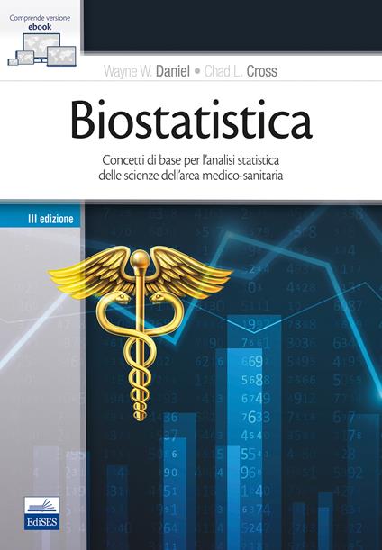 Biostatistica. Concetti di base per l'analisi statistica delle scienze dell'area medico-sanitaria - Wayne W. Daniel,Chad L. Cross - copertina