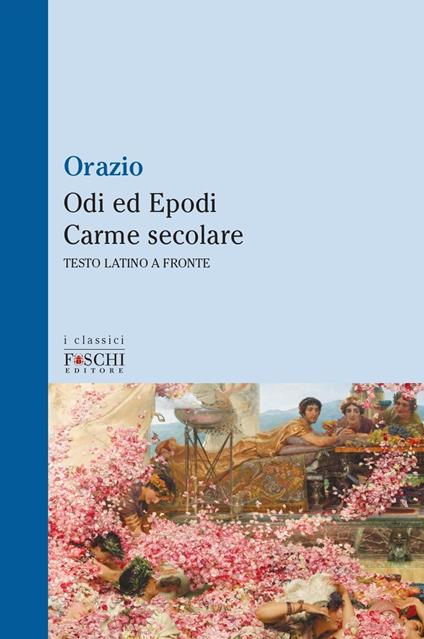 Odi ed epodi carme secolare - Quinto Orazio Flacco - copertina