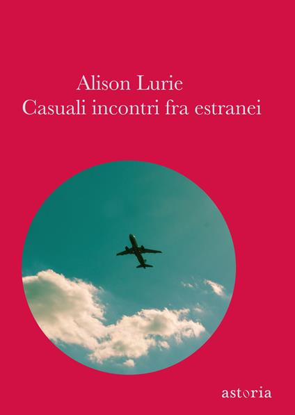 Casuali incontri fra estranei - Alison Lurie,Bettina Cristiani - ebook