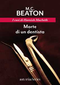 Libro Morte di un dentista. I casi di Hamish Macbeth M. C. Beaton