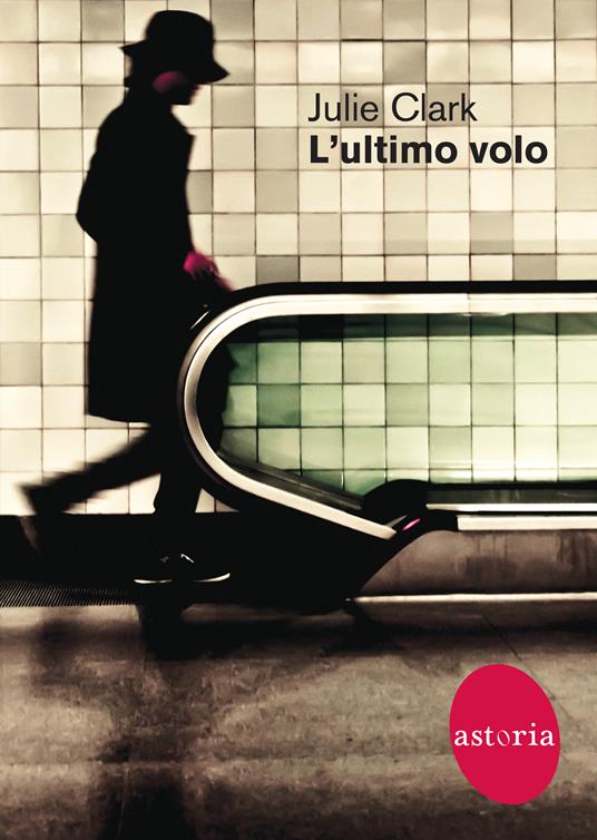 L' ultimo volo - Julie Clark,Valentina Ricci - ebook