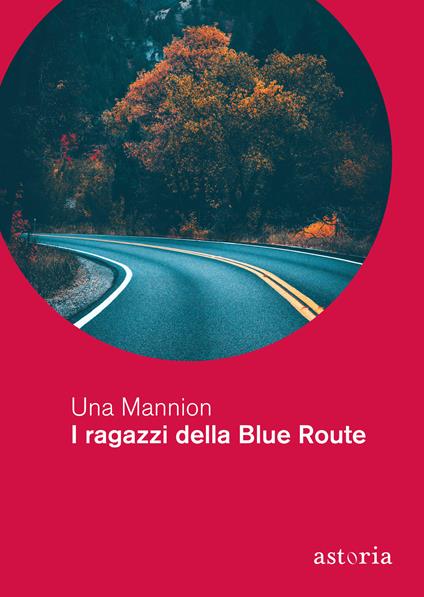 I ragazzi della Blue Route - Una Mannion,Valentina Ricci - ebook
