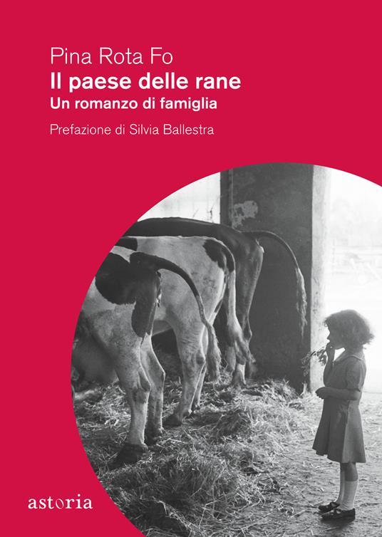 Il paese delle rane. Un romanzo di famiglia - Pina Rota Fo - ebook