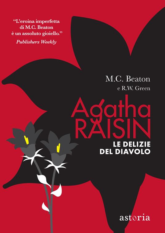 Le delizie del diavolo. Agatha Raisin - M. C. Beaton - R. W. Green - - Libro  - Astoria - Series